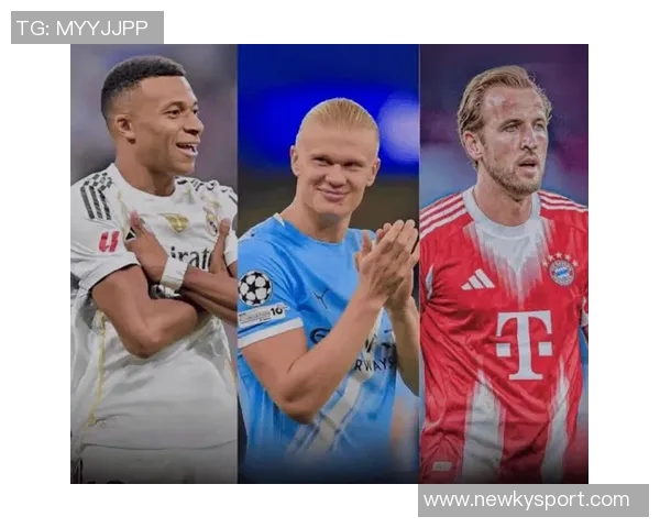 欧冠射手榜争夺激烈姆巴佩领跑凯恩哈兰德紧追其后